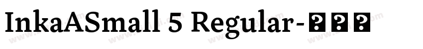 InkaASmall 5 Regular字体转换